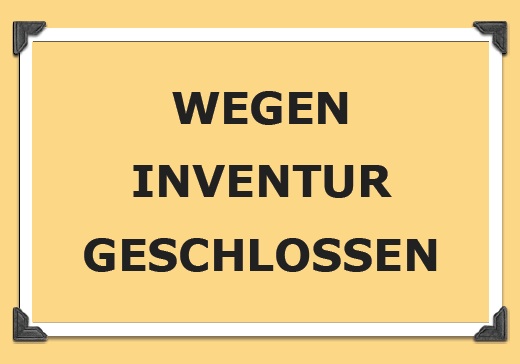 Geschlossen Wegen Inventur